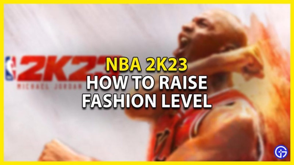 how to increase fashion level 2k23 - How To Raise Your Fashion Level In NBA K3 - Gamer Tweak